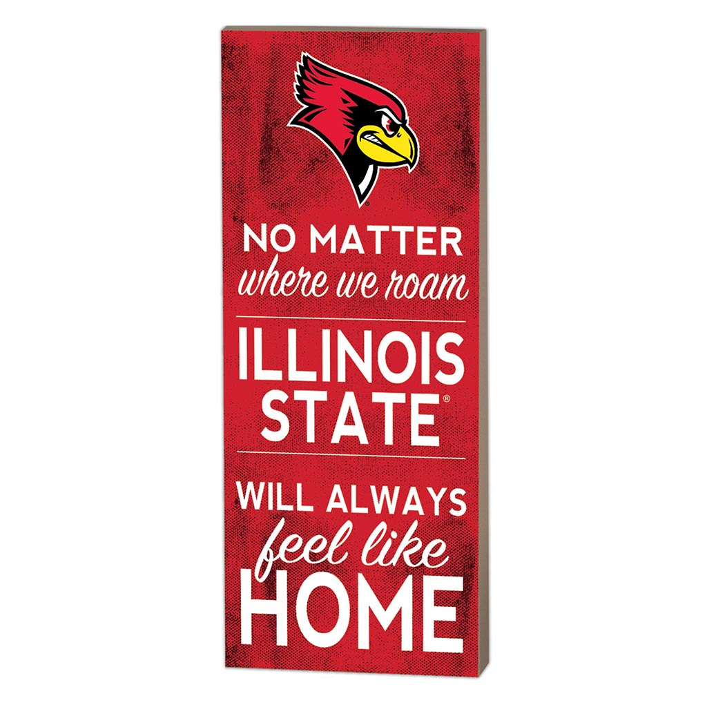 7x18 No Matter Where Illinois State Redbirds