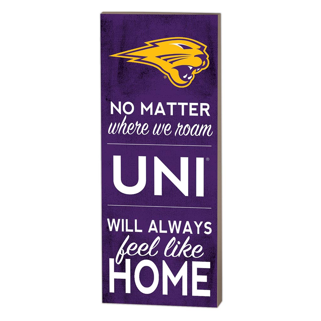 7x18 No Matter Where Northern Iowa Panthers - SPECIAL