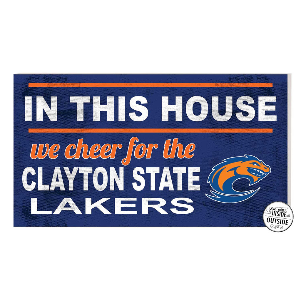 20x11 Indoor Outdoor Sign In This House Clayton State University Lakers
