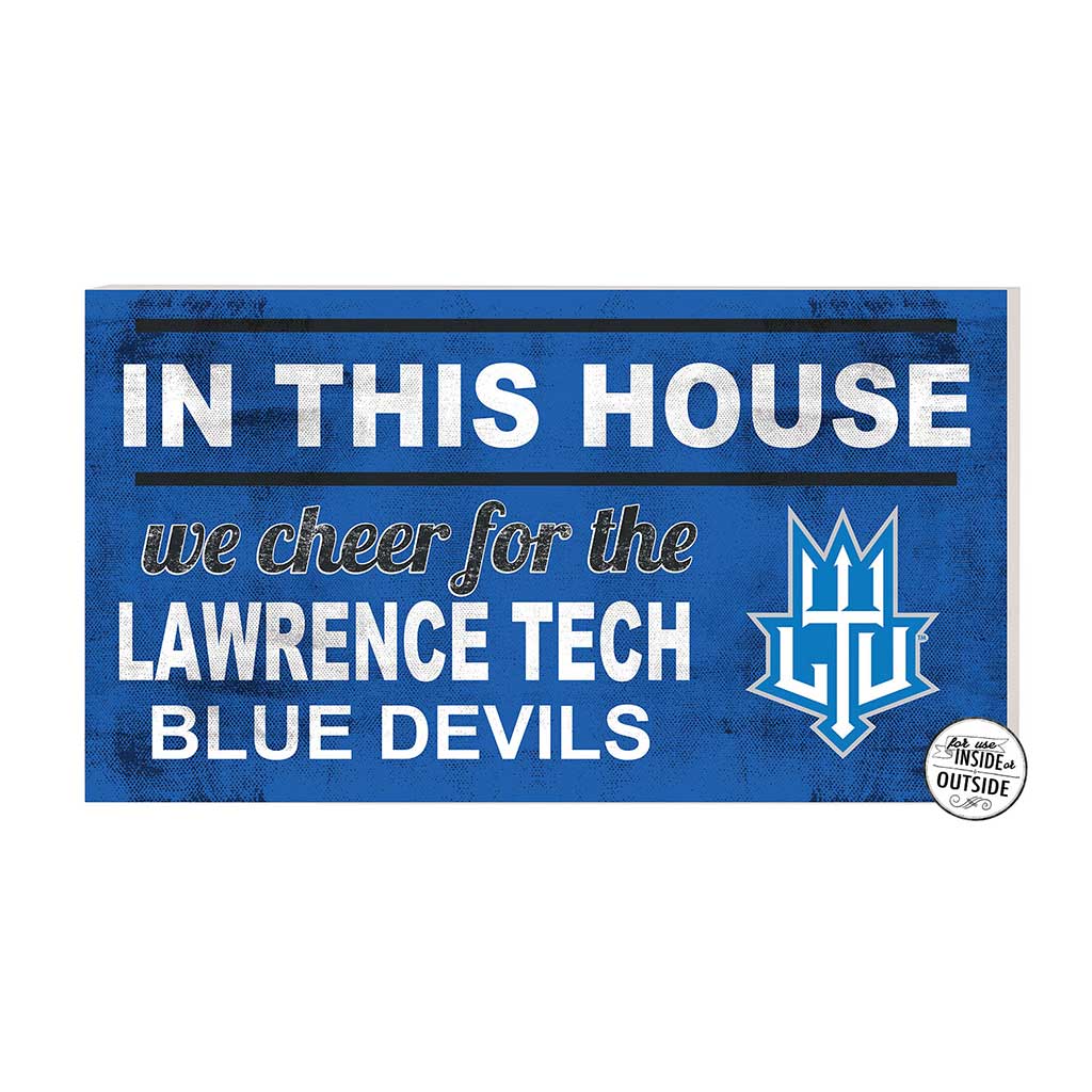 20x11 Indoor Outdoor Sign In This House Lawrence Technological University Blue Devils