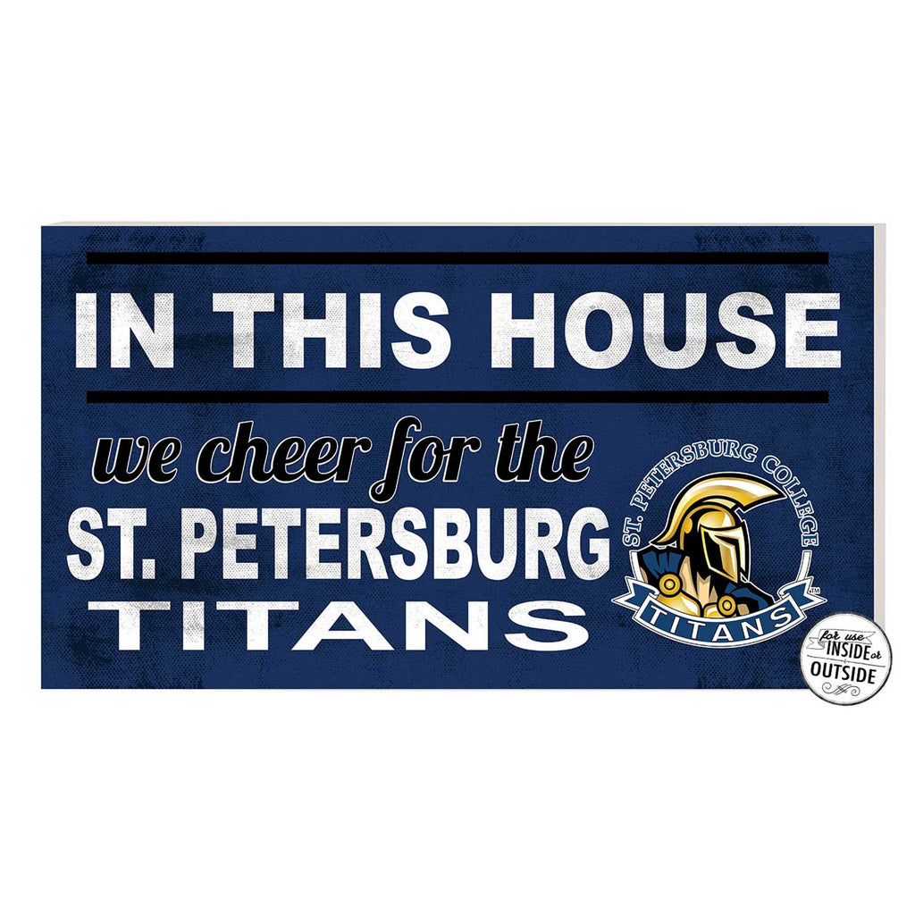 20x11 Indoor Outdoor Sign In This House St. Petersburg College Titans