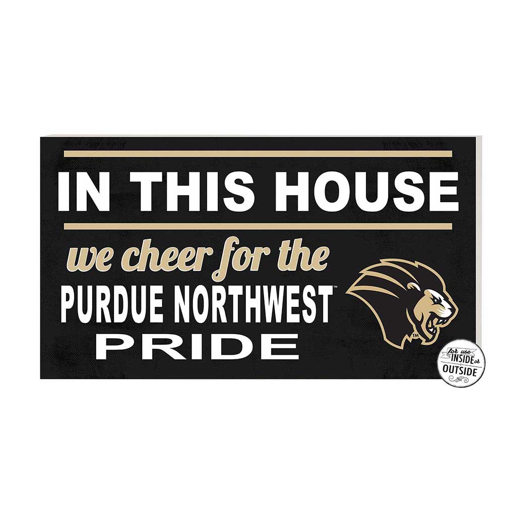 20x11 Indoor Outdoor Sign In This House Purdue University Northwest Pride