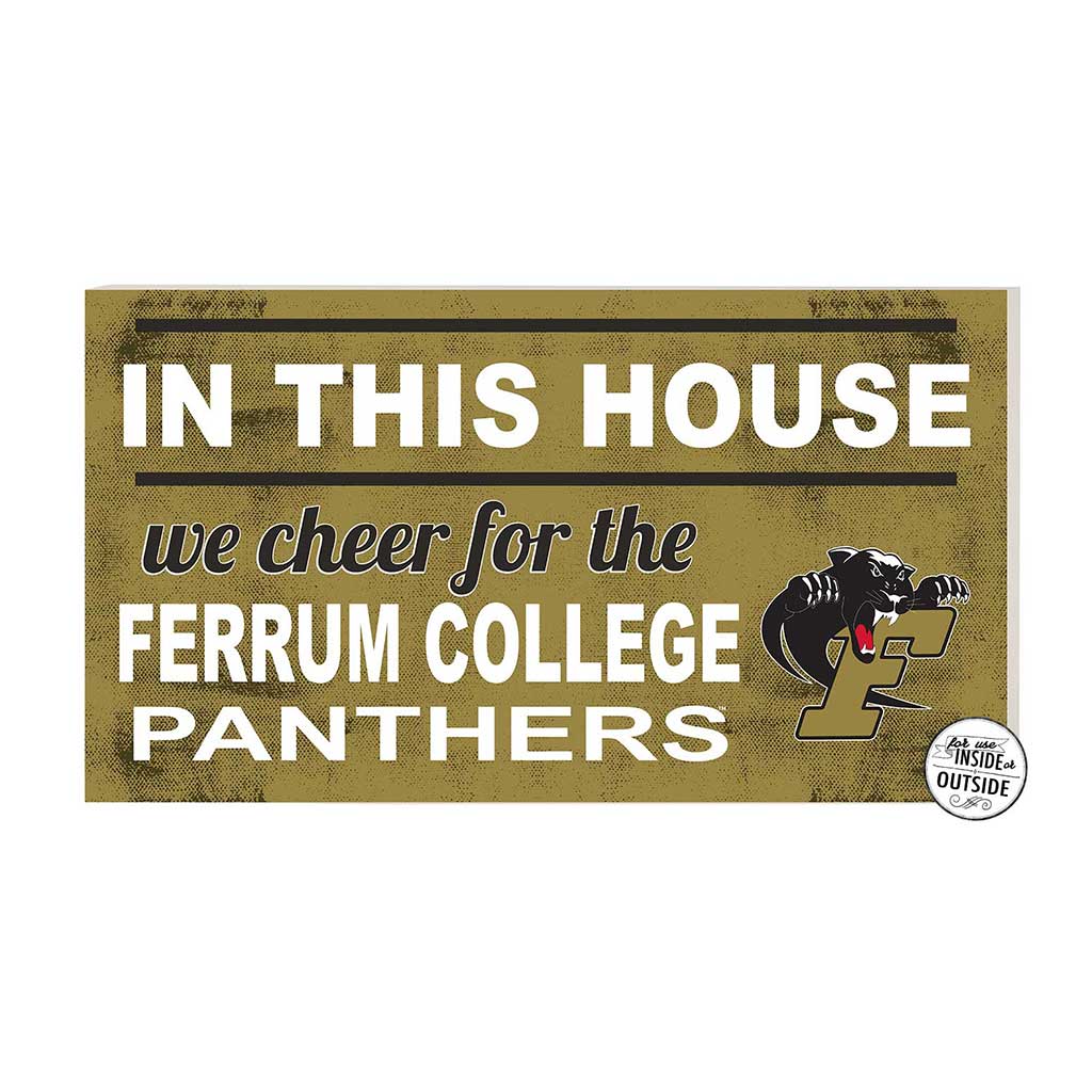 20x11 Indoor Outdoor Sign In This House Furrum College Panthers
