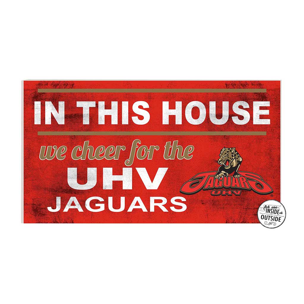 20x11 Indoor Outdoor Sign In This House University of Houston - Victoria Jaguars