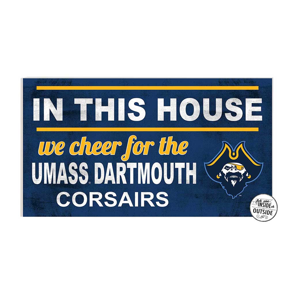 20x11 Indoor Outdoor Sign In This House UMASS Dartmouth Corsairs