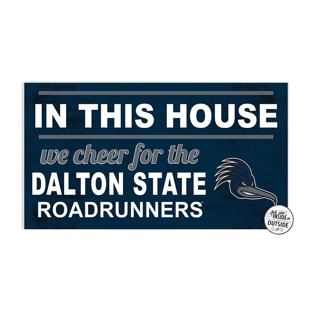 20x11 Indoor Outdoor Sign In This House Dalton State Roadrunners