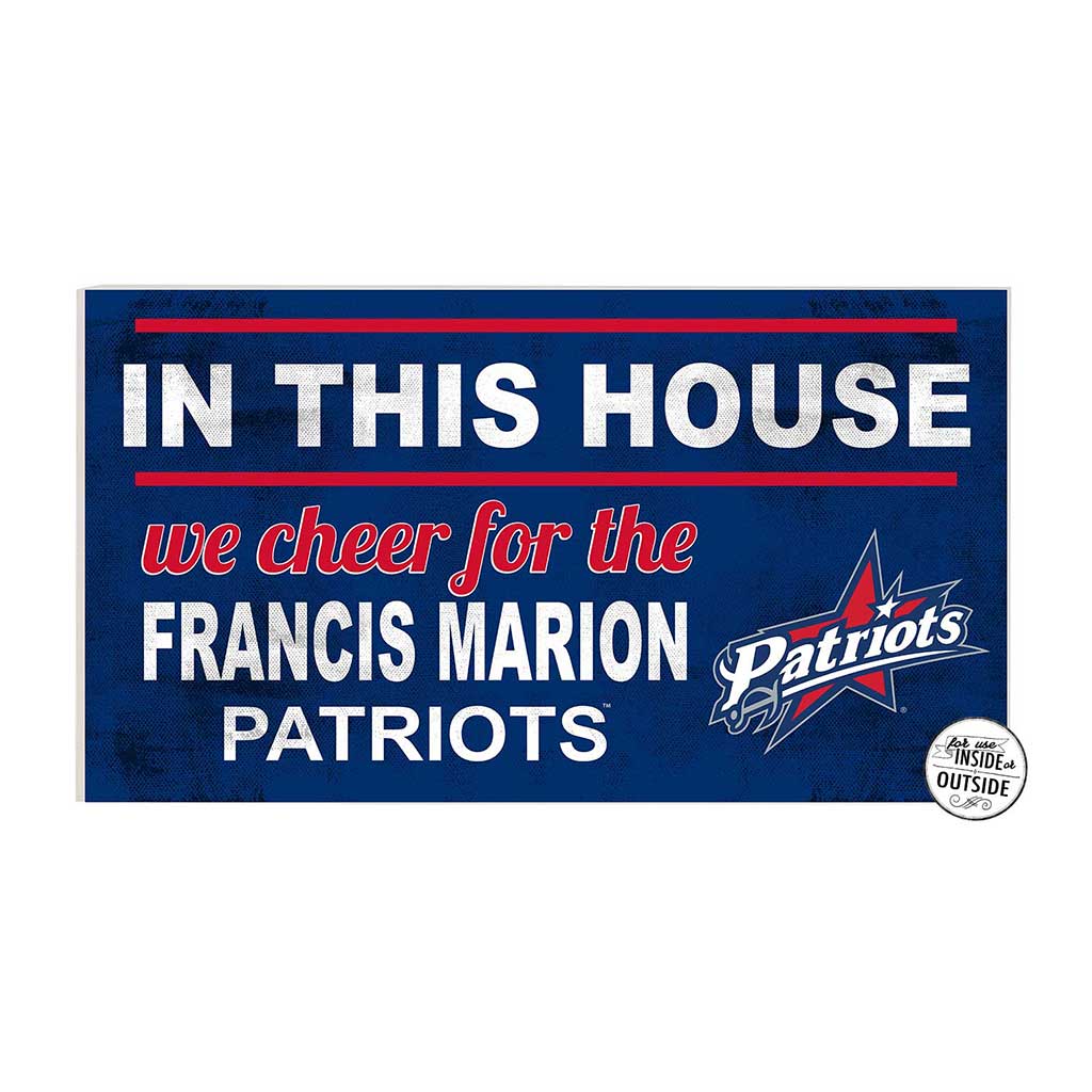 20x11 Indoor Outdoor Sign In This House Francis Marion Patriots