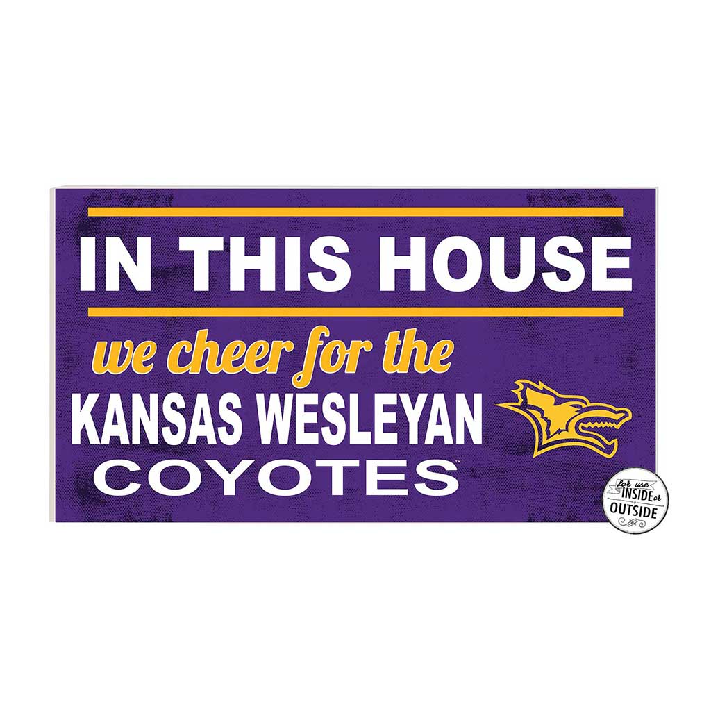 20x11 Indoor Outdoor Sign In This House Kansas Wesleyan Coyotes