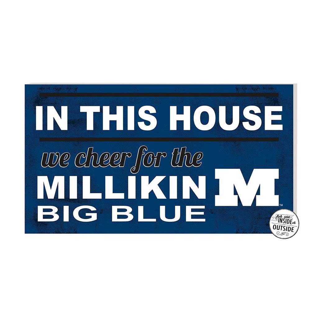 20x11 Indoor Outdoor Sign In This House Millikin University Big Blue