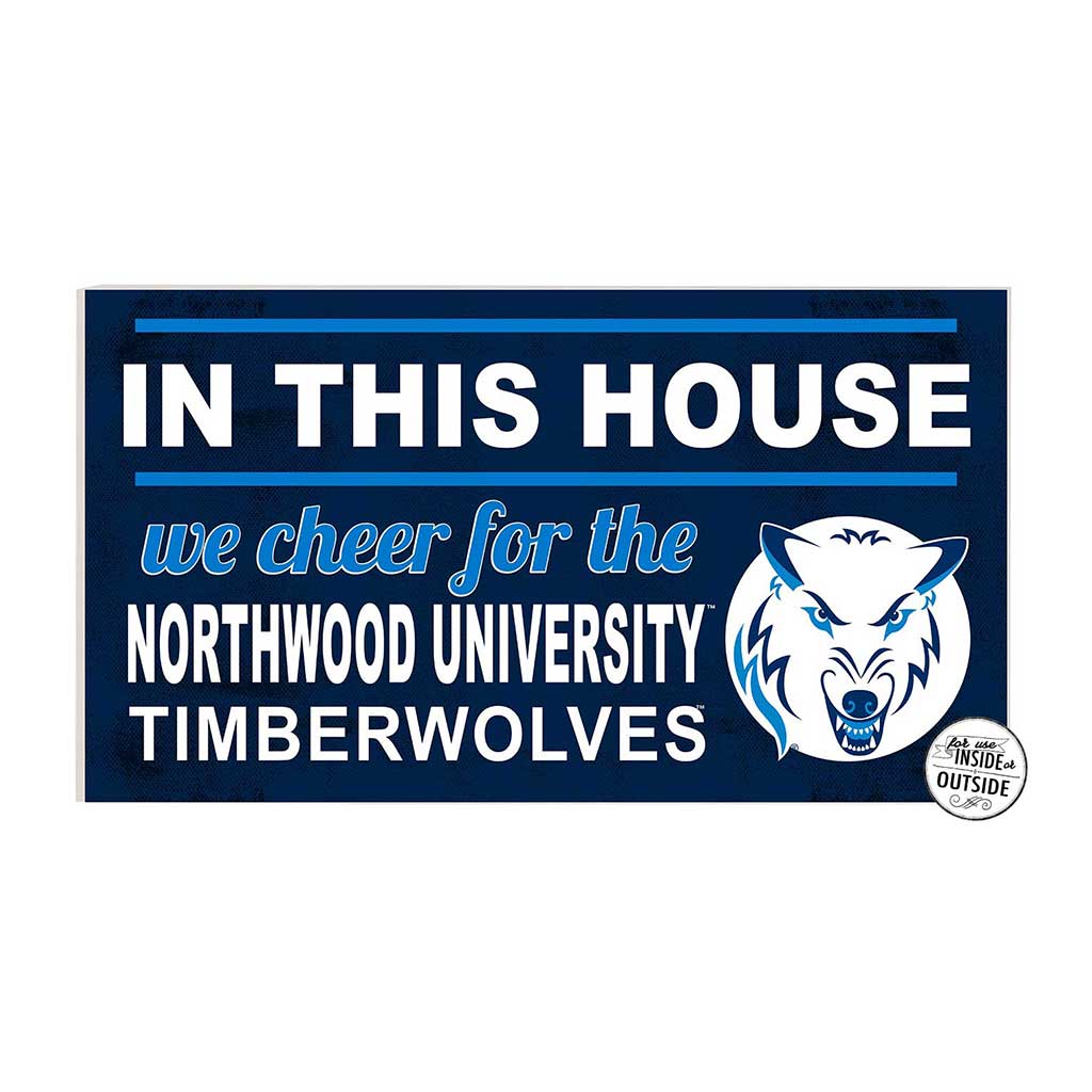 20x11 Indoor Outdoor Sign In This House Northwood University Wolves