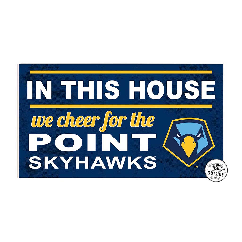 20x11 Indoor Outdoor Sign In This House Point University Skyhawks