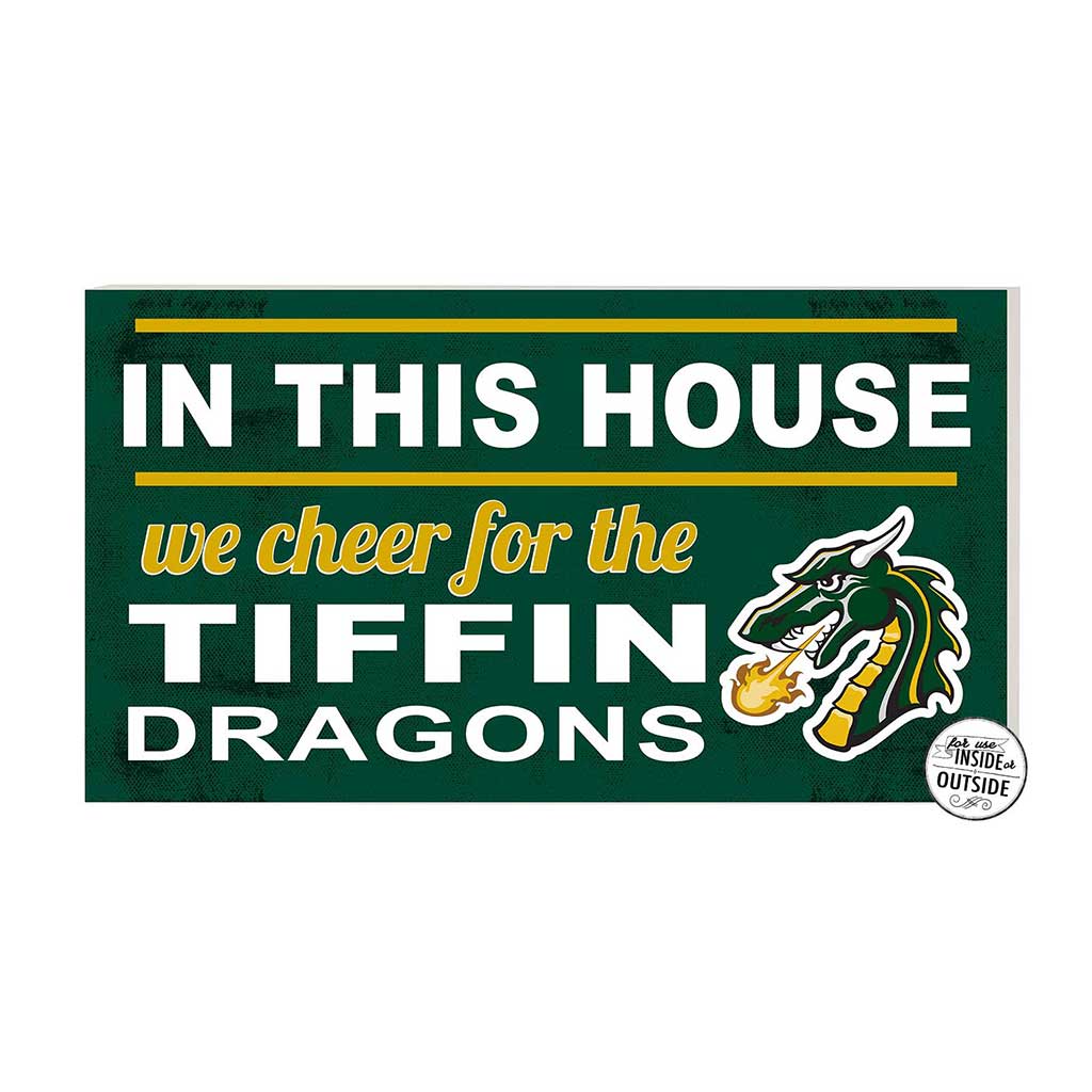 20x11 Indoor Outdoor Sign In This House Tiffin University Dragons