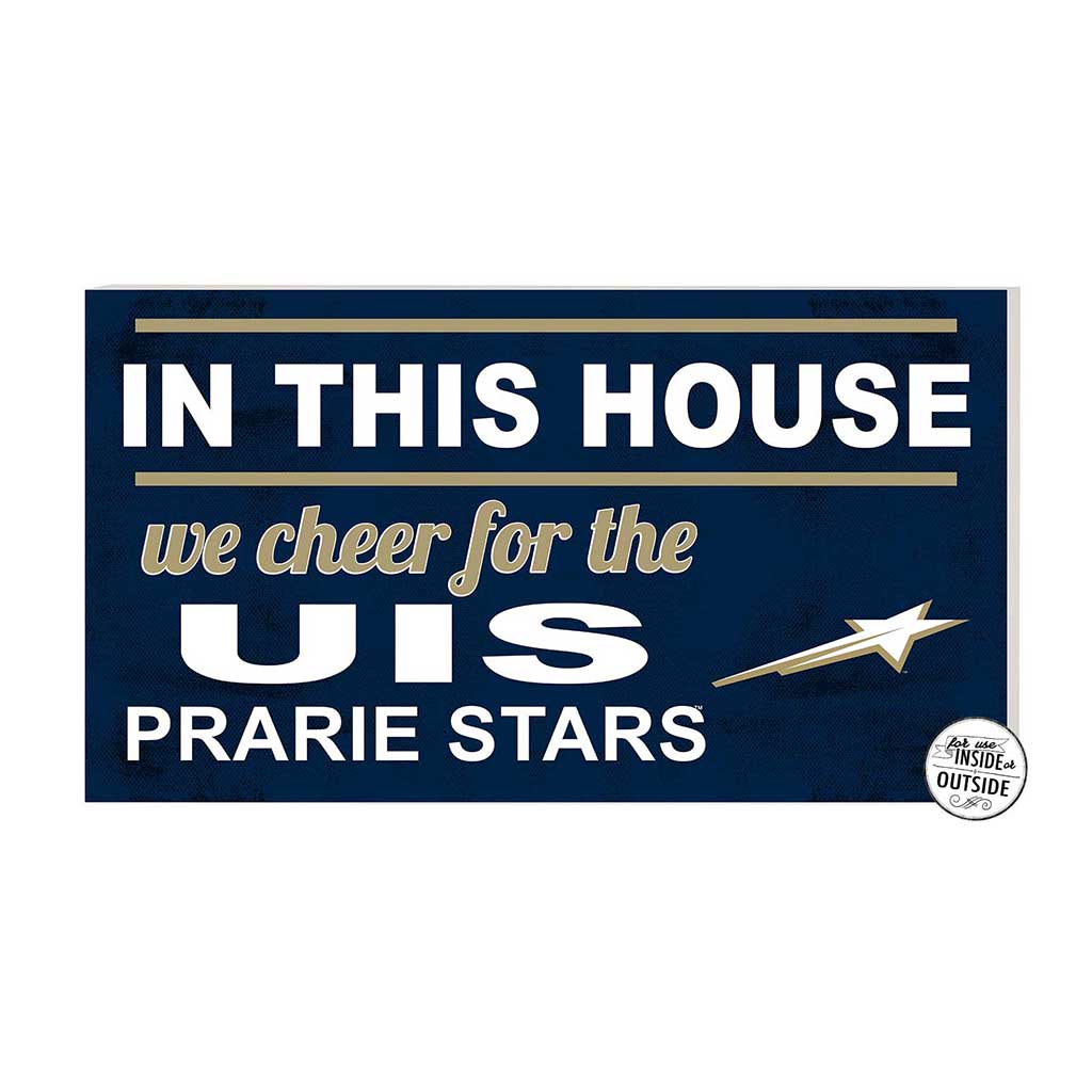 20x11 Indoor Outdoor Sign In This House University of Illinois Springfield Prairie Stars