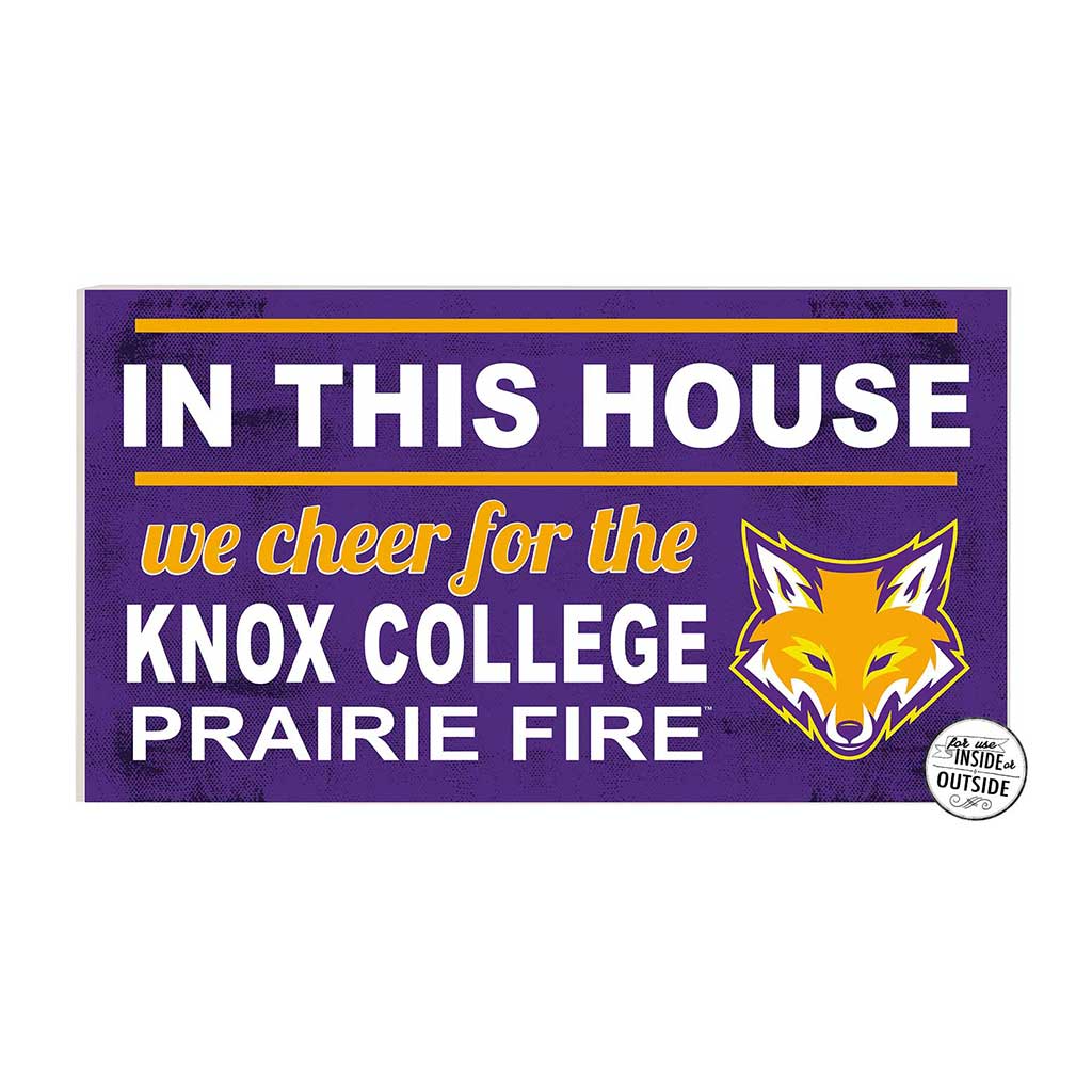 20x11 Indoor Outdoor Sign In This House Knox College Prairie Fire