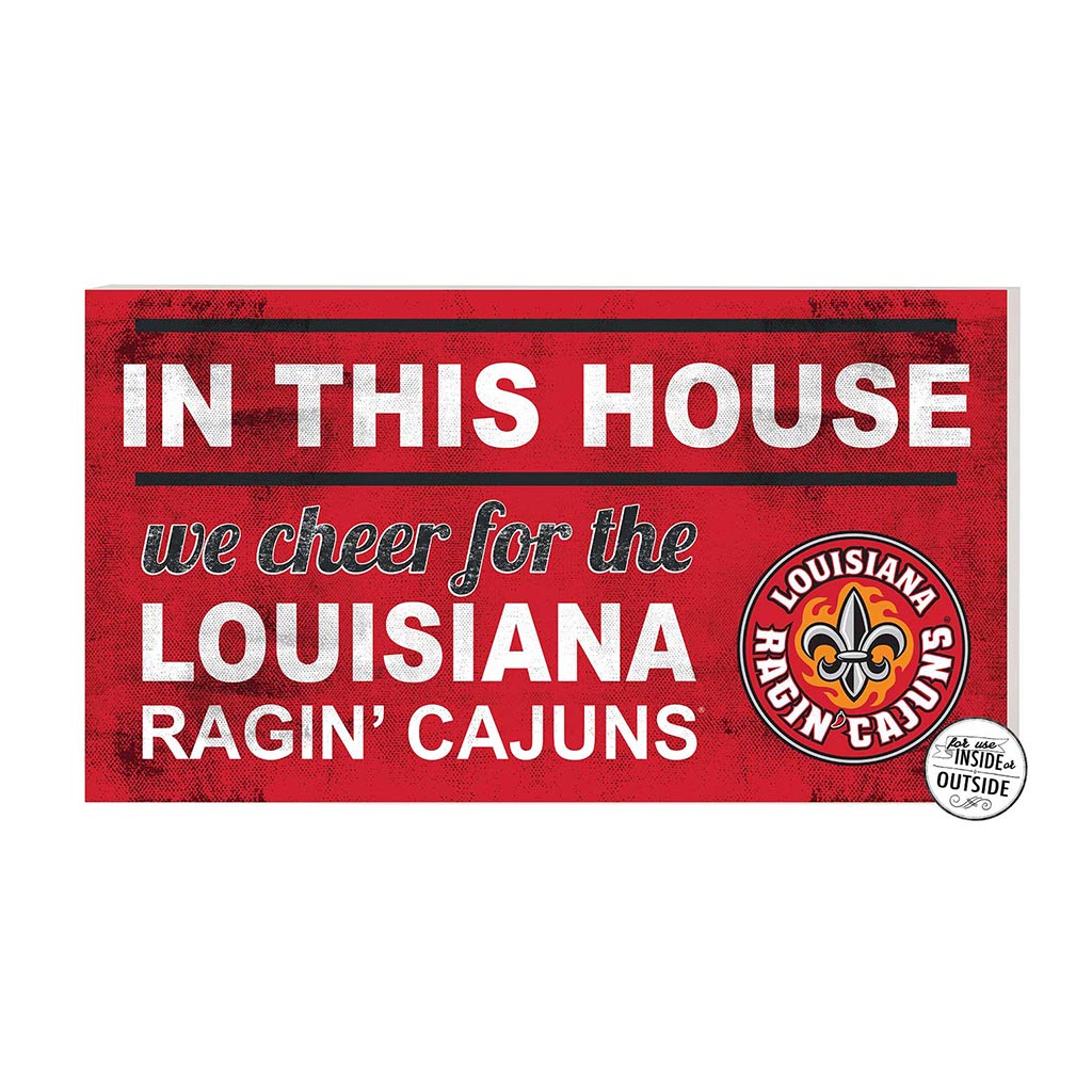 20x11 Indoor Outdoor Sign In This House Louisiana State Lafayette Ragin Cajuns