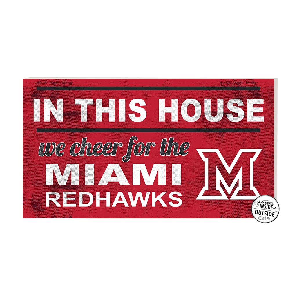 20x11 Indoor Outdoor Sign In This House Miami of Ohio Redhawks