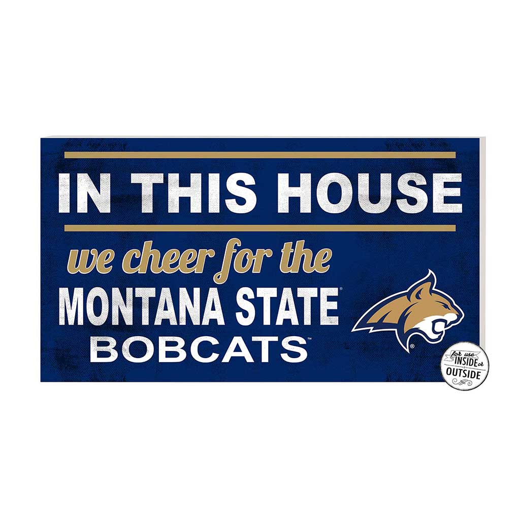 20x11 Indoor Outdoor Sign In This House Montana State Fighting Bobcats