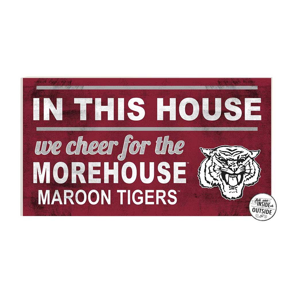 20x11 Indoor Outdoor Sign In This House Morehouse College Maroon Tigers