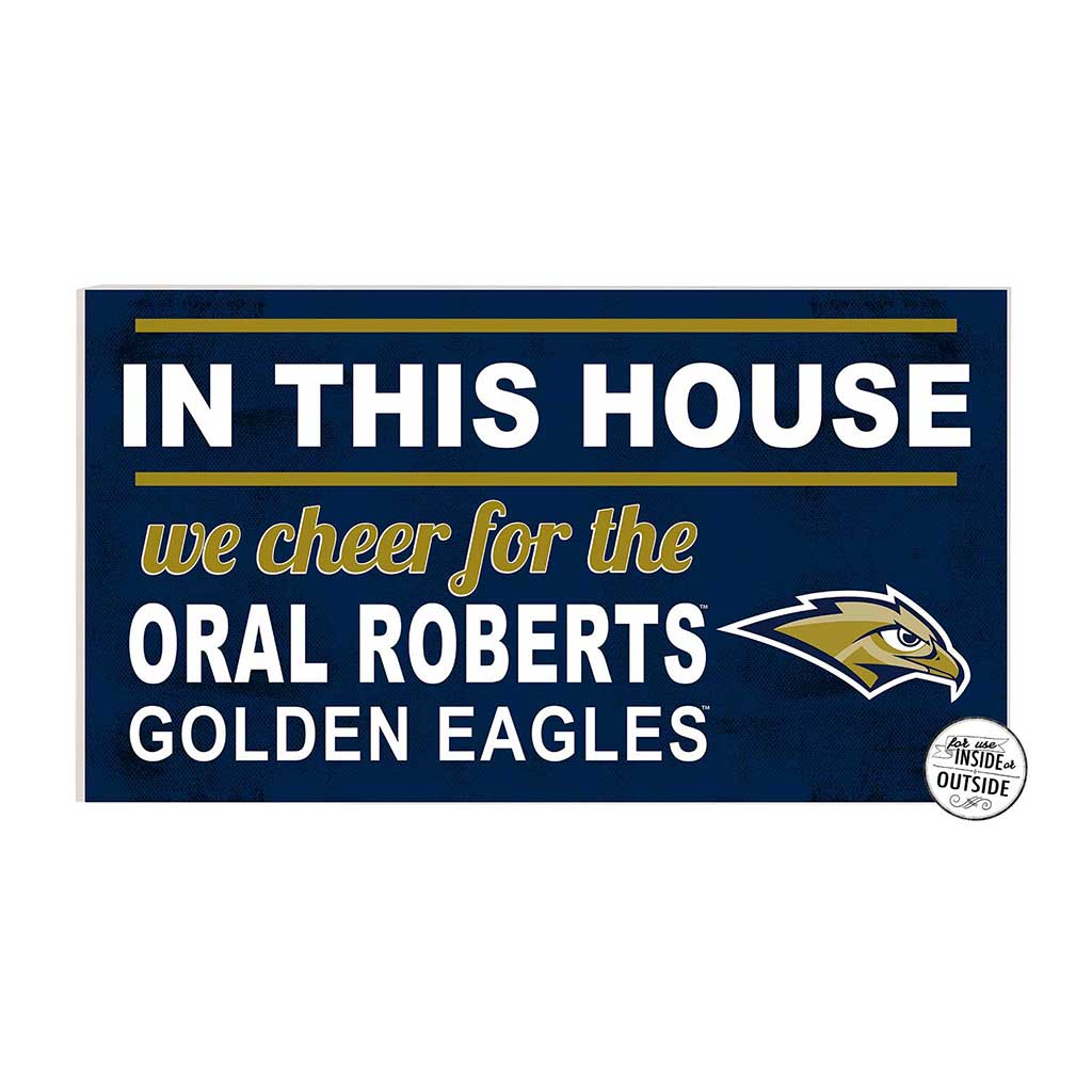 20x11 Indoor Outdoor Sign In This House Oral Roberts Golden Eagles