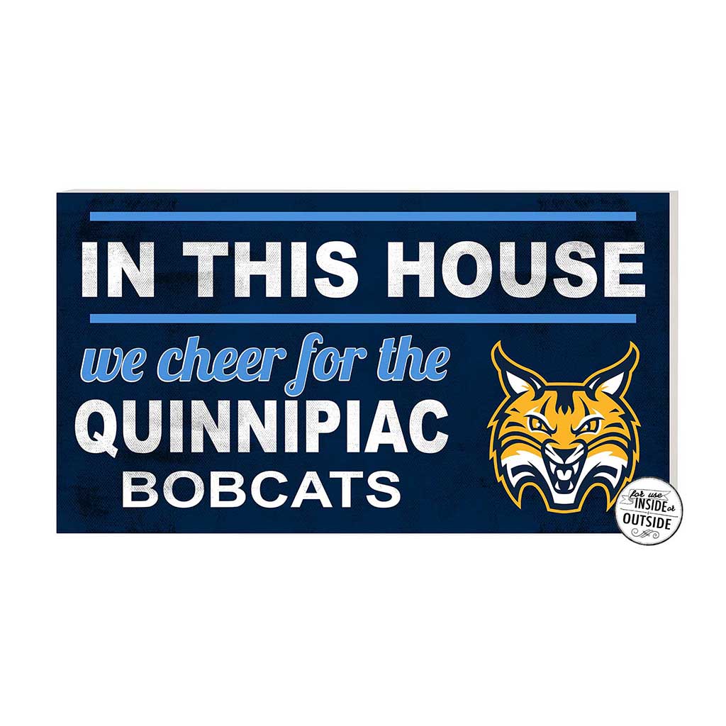20x11 Indoor Outdoor Sign In This House Quinnipiac Bobcats