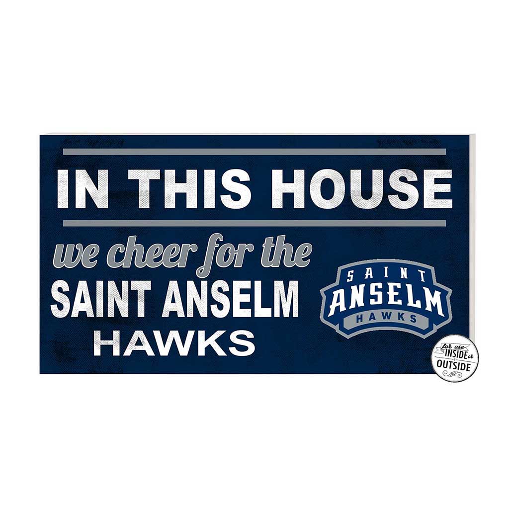 20x11 Indoor Outdoor Sign In This House Saint Anselm College Hawks