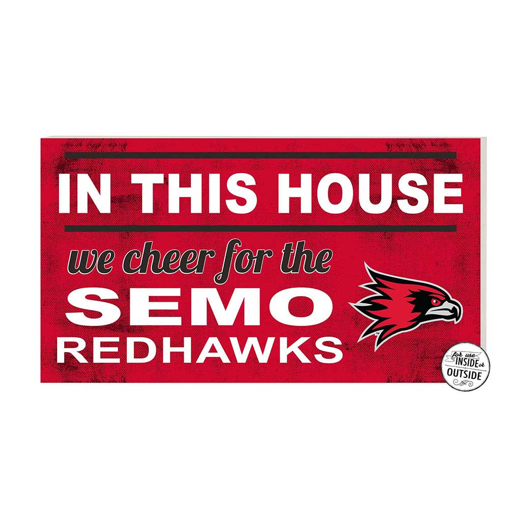 20x11 Indoor Outdoor Sign In This House Southeast Missouri State Redhawks