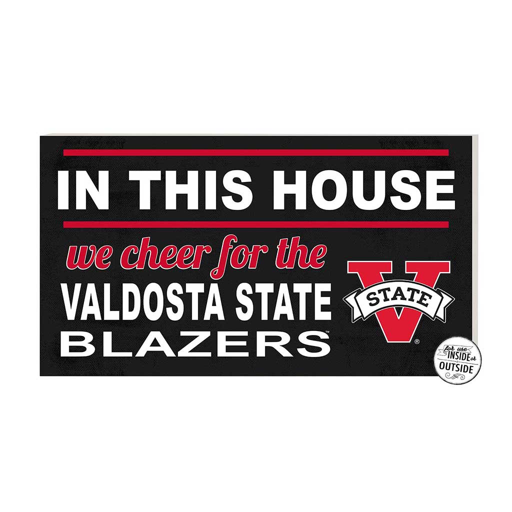20x11 Indoor Outdoor Sign In This House Valdosta State Blazers
