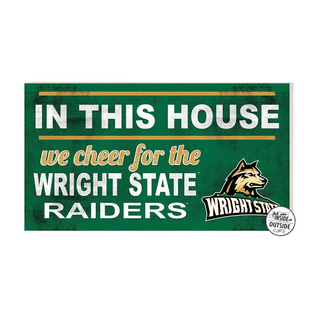 20x11 Indoor Outdoor Sign In This House Wright State University Raiders