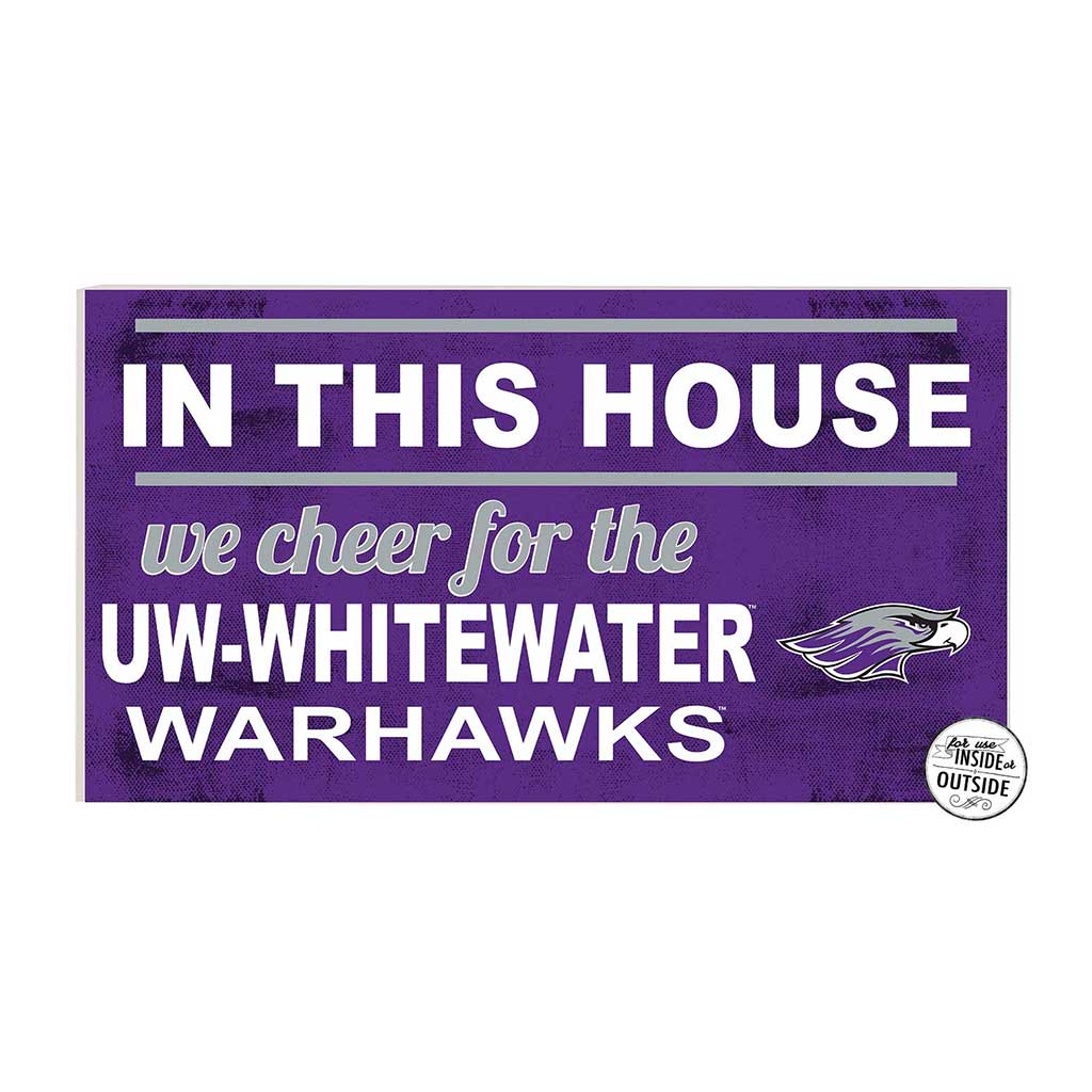20x11 Indoor Outdoor Sign In This House University of Wisconsin Whitewater Warhawks