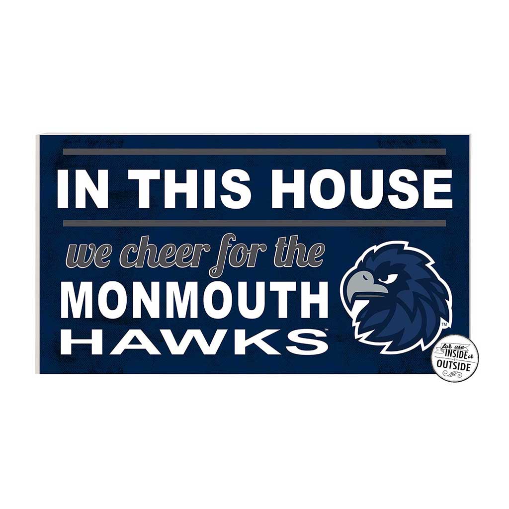 20x11 Indoor Outdoor Sign In This House Monmouth Hawks