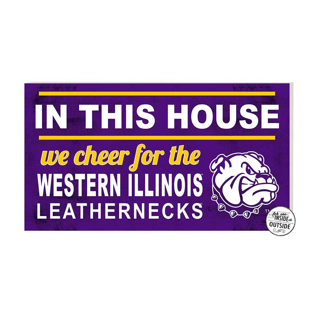 20x11 Indoor Outdoor Sign In This House Western Illinois Leathernecks