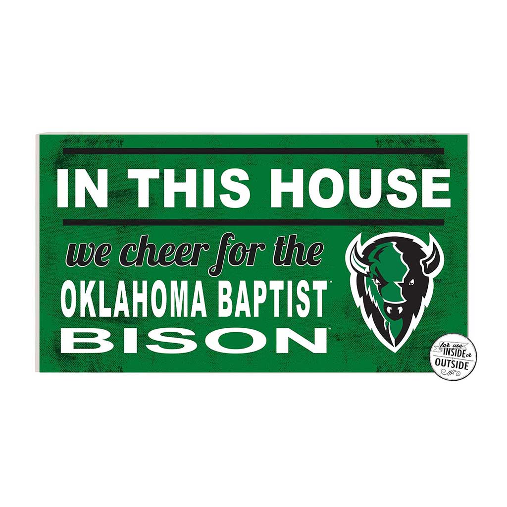 20x11 Indoor Outdoor Sign In This House Oklahoma Baptist University Bison