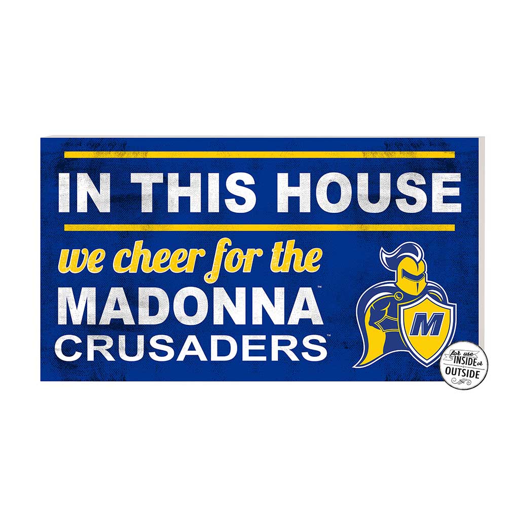 20x11 Indoor Outdoor Sign In This House Madonna University CRUSADERS