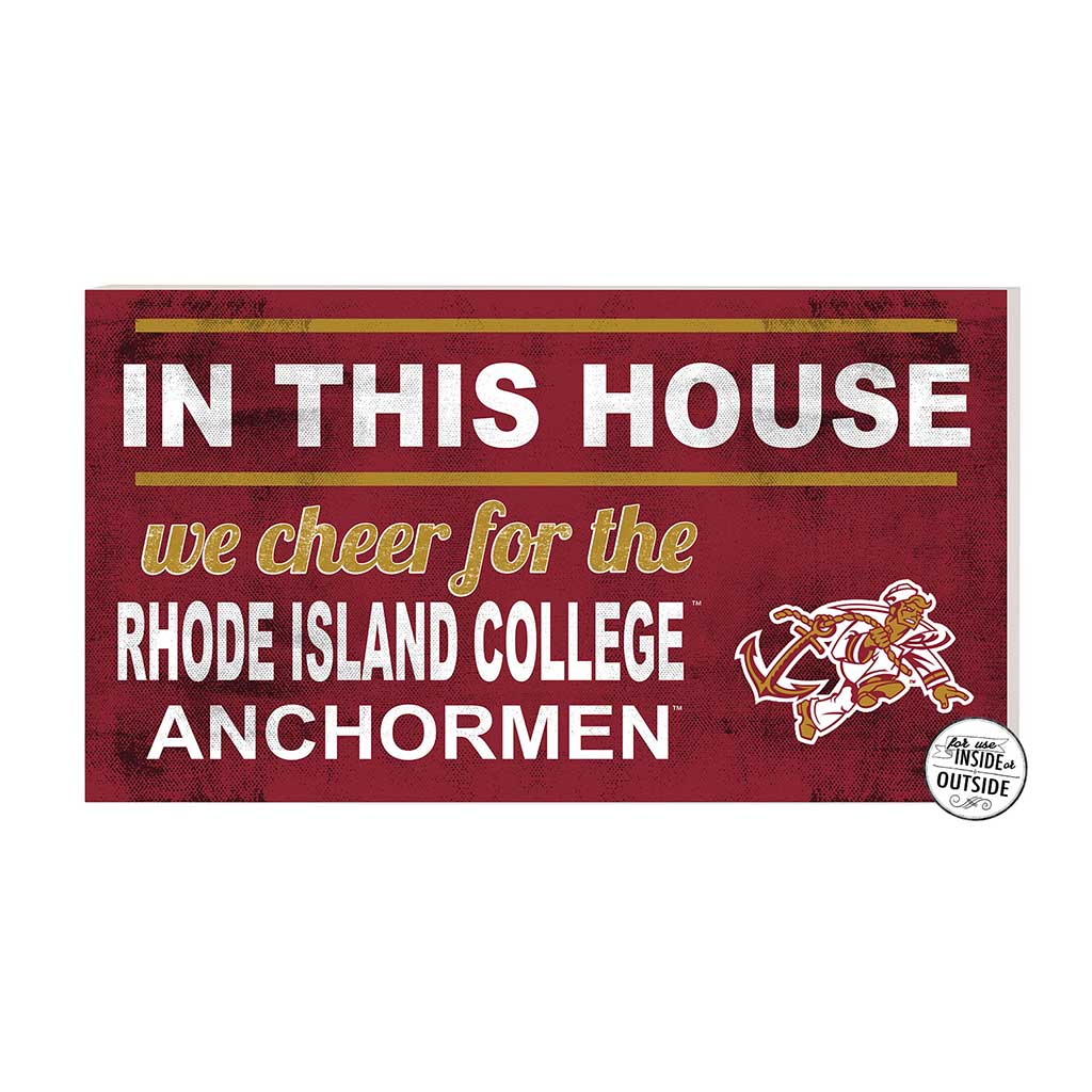 20x11 Indoor Outdoor Sign In This House Rhode Island College Anchormen