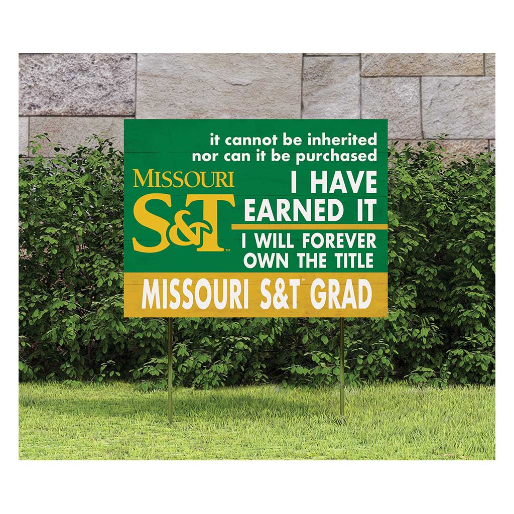 18x24 Lawn Sign I Have Earned it Missouri Science and Technology Rolla