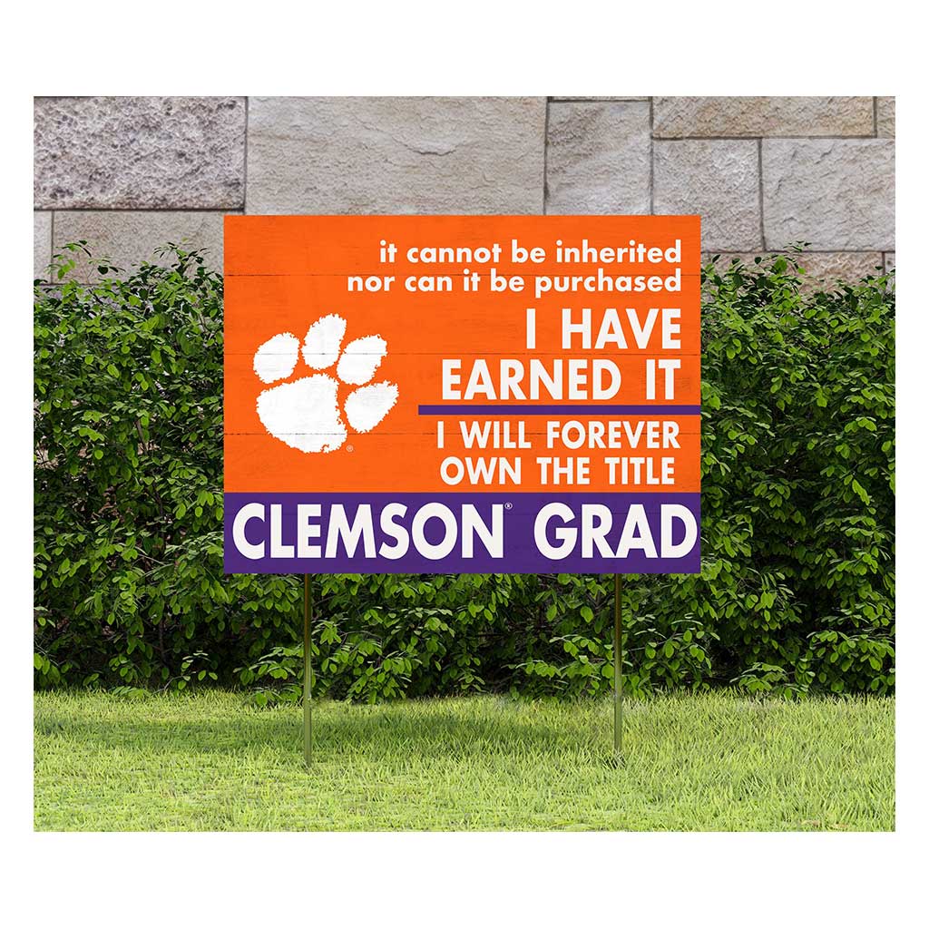 18x24 Lawn Sign I Have Earned it Clemson Tigers