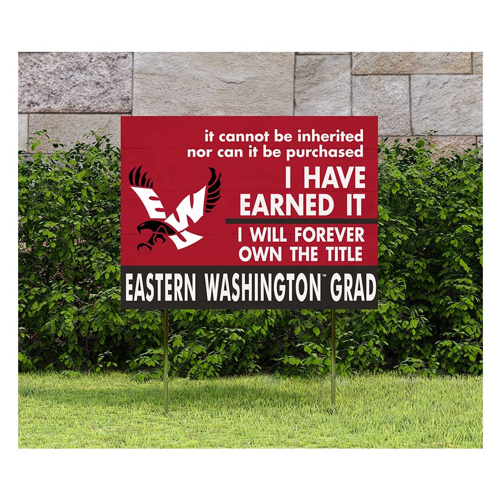 18x24 Lawn Sign I Have Earned it Eastern Washington Eagles