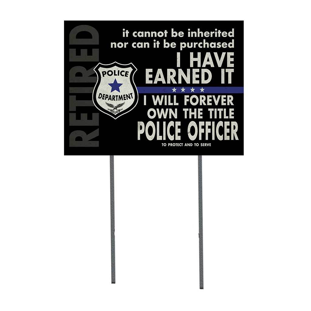 Earned it Retired Police Lawn Sign