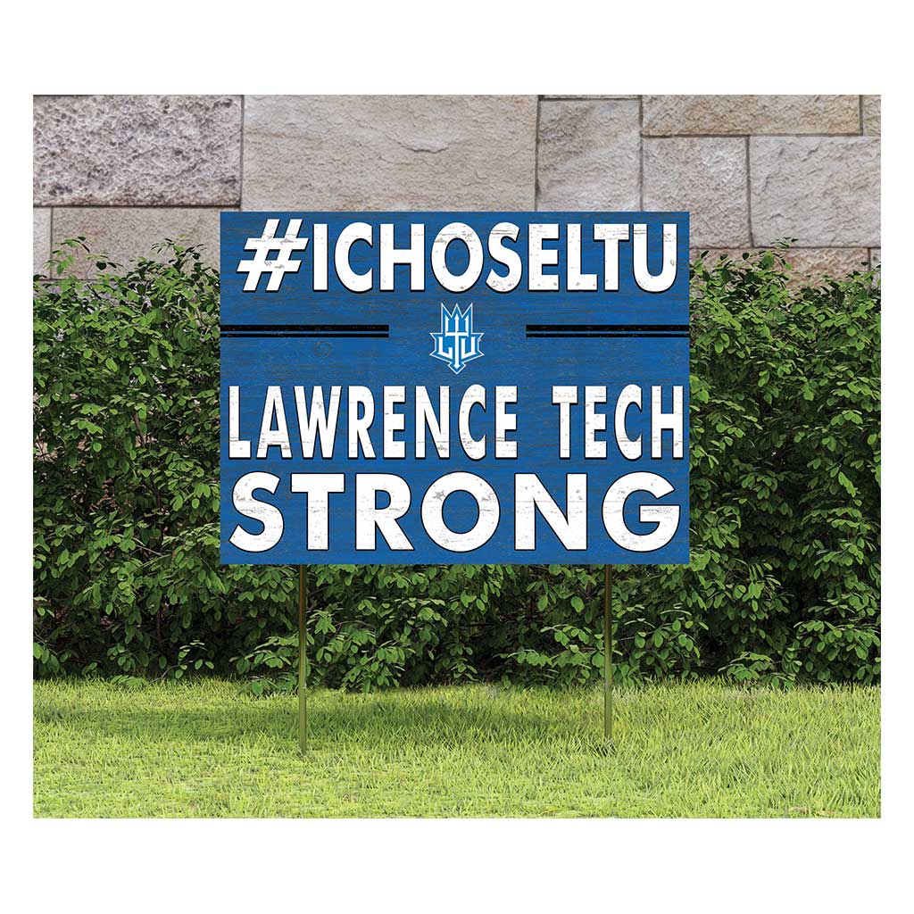 18x24 Lawn Sign I Chose Team Strong Lawrence Technological University Blue Devils