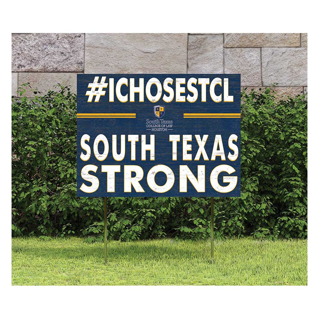 18x24 Lawn Sign I Chose Team Strong South Texas College of Law