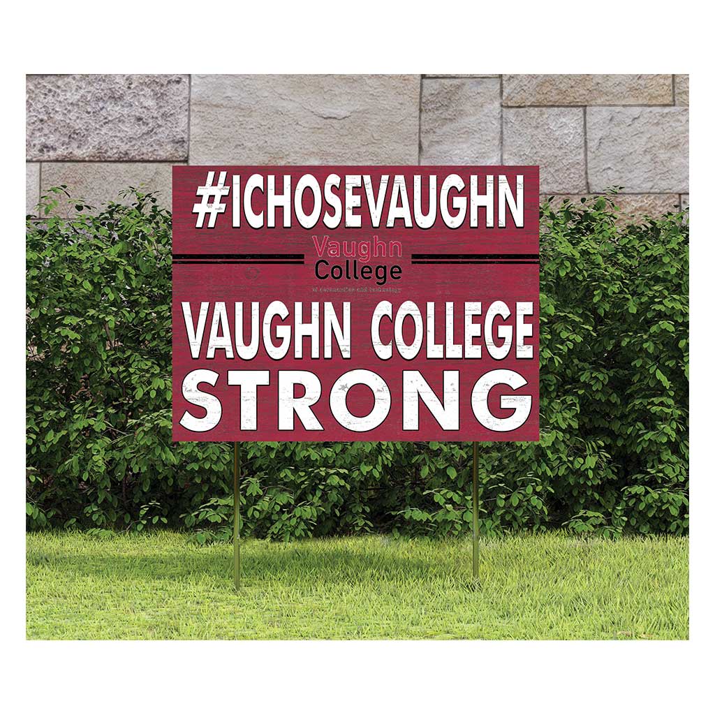 18x24 Lawn Sign I Chose Team Strong Vaughn College of Aeronautics & Technology Warriors