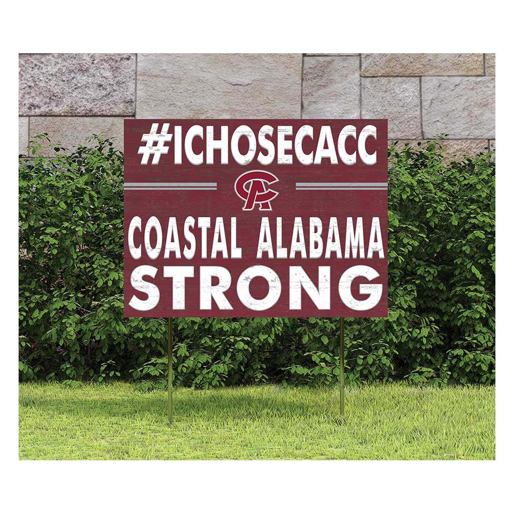 18x24 Lawn Sign I Chose Team Strong Coastal Alabama Community College