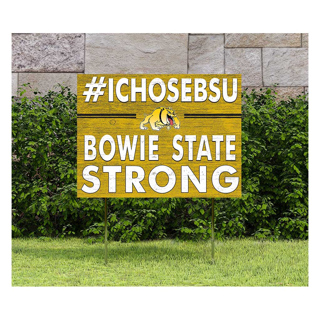 18x24 Lawn Sign I Chose Team Strong Bowie State Bulldogs