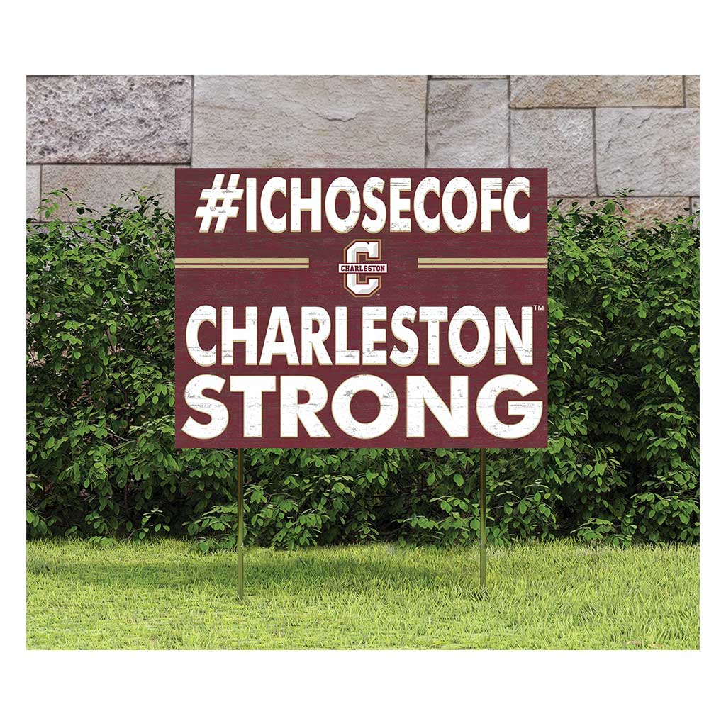 18x24 Lawn Sign I Chose Team Strong Charleston College Cougars