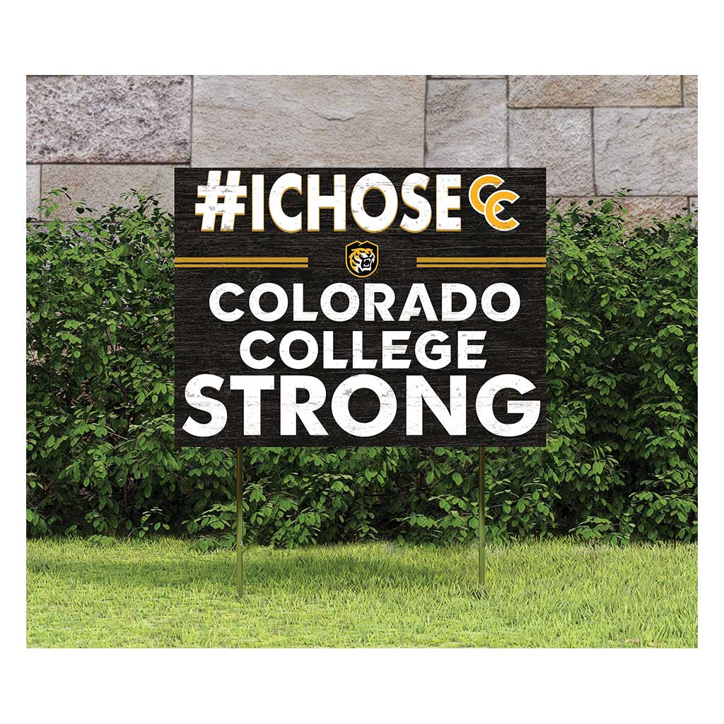 18x24 Lawn Sign I Chose Team Strong Colorado College Tigers