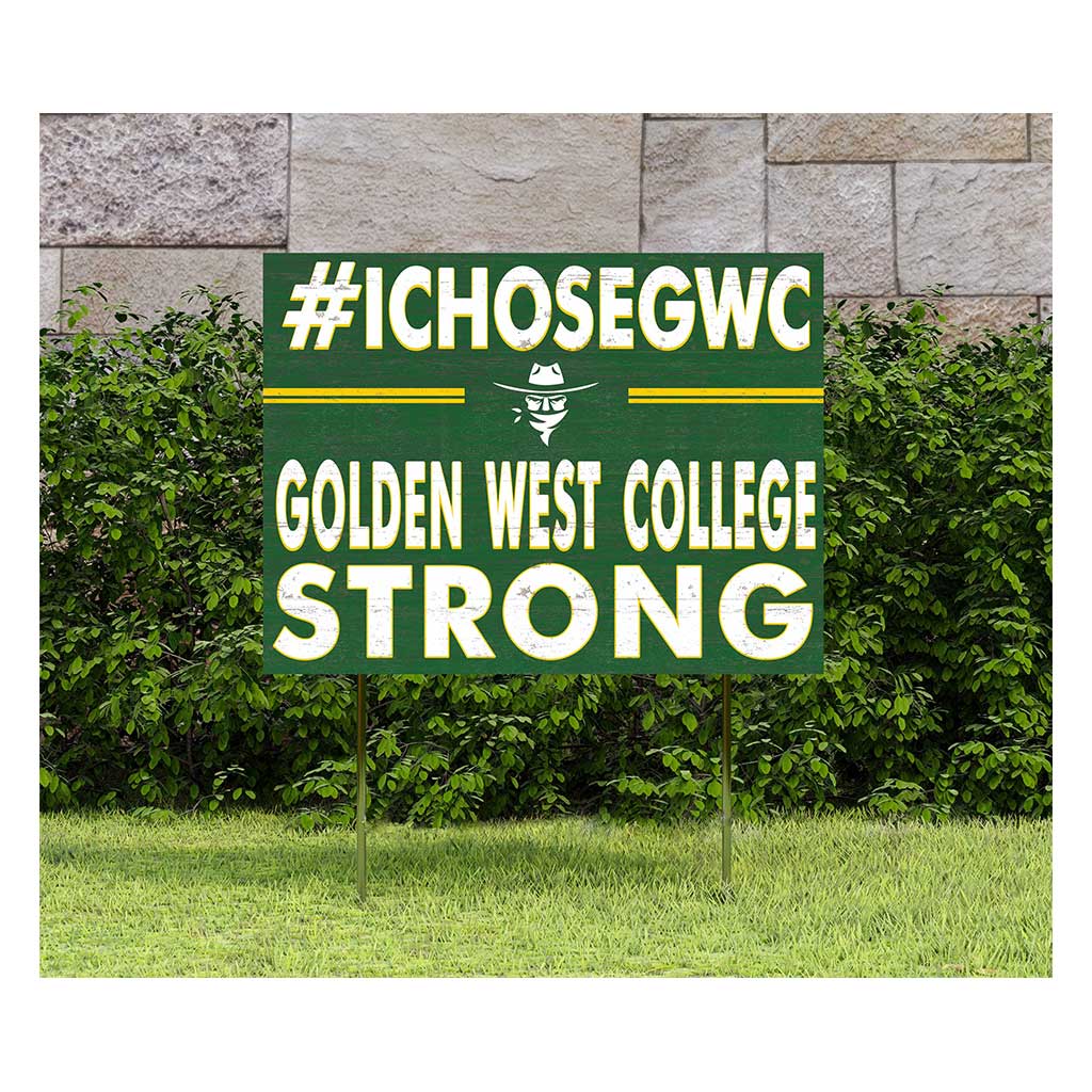 18x24 Lawn Sign I Chose Team Strong Golden West Coast College Rustlers