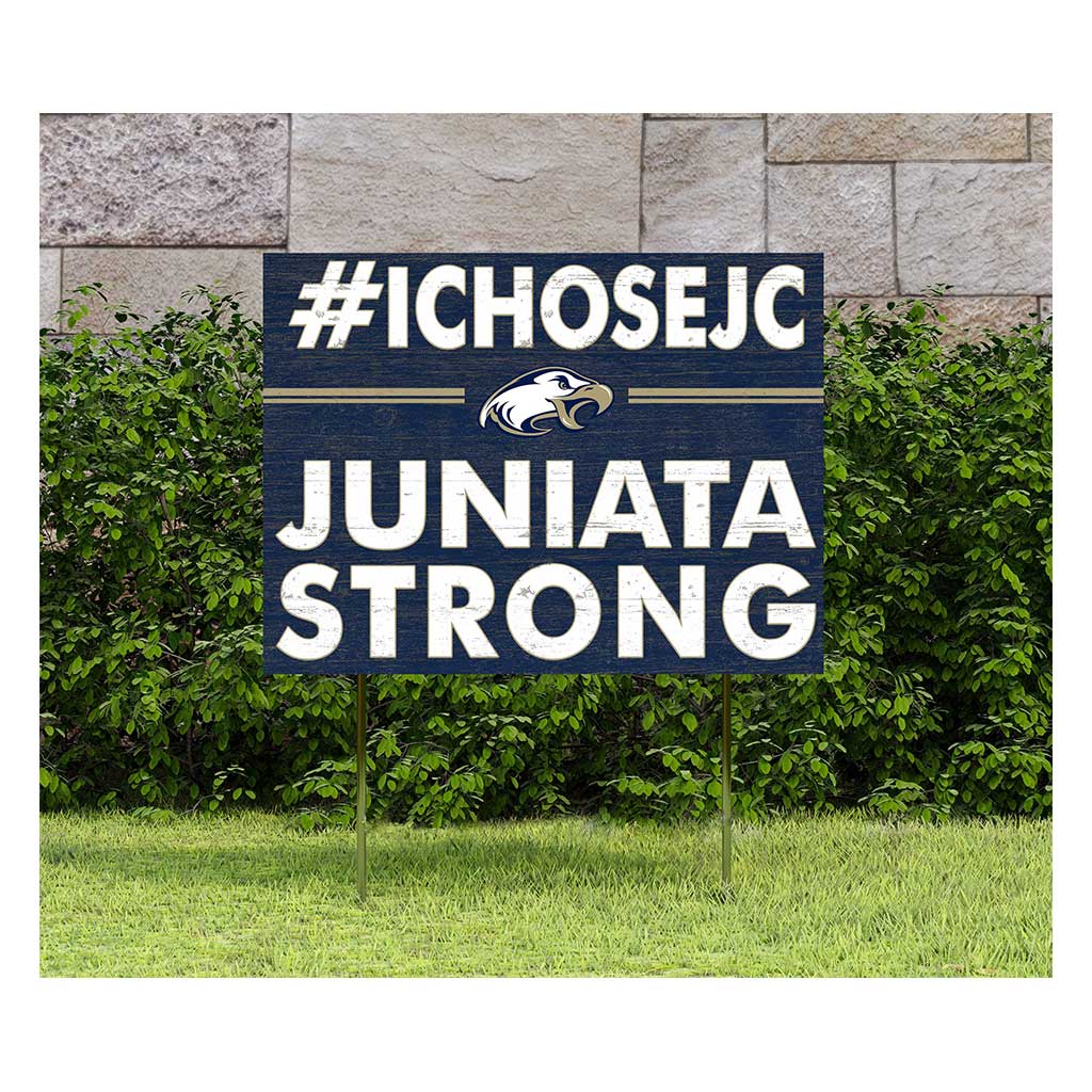 18x24 Lawn Sign I Chose Team Strong Juniata College Eagles