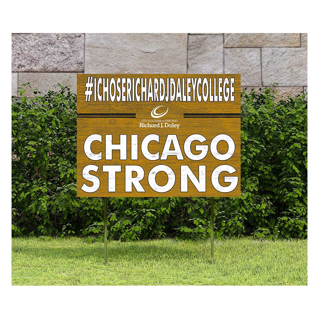 18x24 Lawn Sign I Chose Team Strong Richard J Daley College Bulldogs