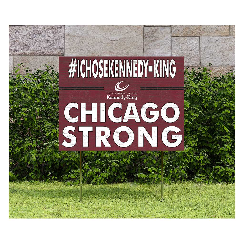 18x24 Lawn Sign I Chose Team Strong Kennedy King College StatesMen