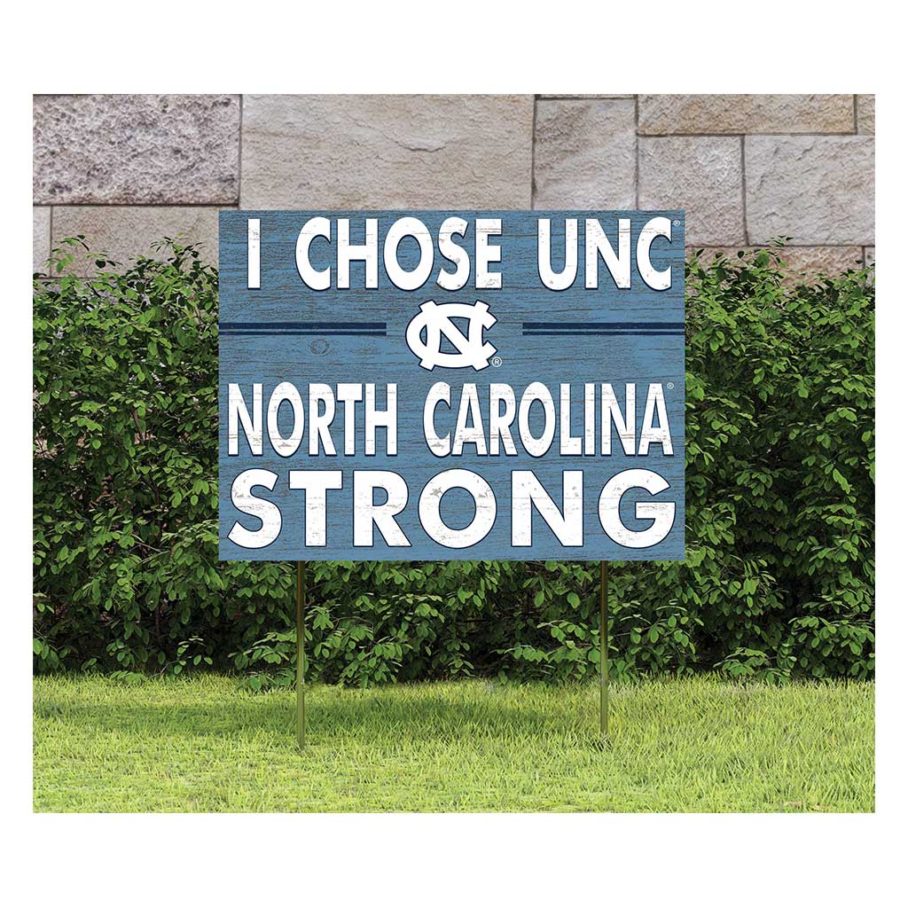 18x24 Lawn Sign I Chose Team Strong North Carolina (Chapel Hill) Tar Heels